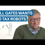 Bill Gates wants Governments to Tax Robots who are taking Human Jobs