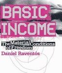 basic income the material conditions of freedom