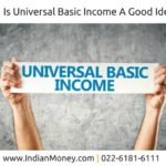 Is Universal Basic Income A Good Idea?