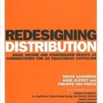 Details about Redesigning Distribution: Basic Income and Stakeholder Grants as...