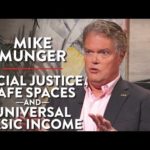 Social Justice, Safe Spaces, and Universal Basic Income (Dr. Mike Munger Pt. 3)