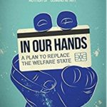 Is it time for Universal Basic Income? – Charles Murray, In Our Hands: my five lessons and takeaways