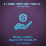 FTP052: Guy Standing – Making Basic Income a Reality