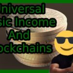 Blockchains and Universal Basic Income!