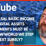 Universal Basic Income & Digital Asset Investments during or after this?
