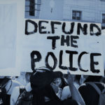 Defund Police? Dismantle Them? What Then?