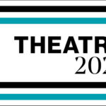 Theatre 2021: ‘Back soon... back better’