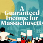 Could Massachusetts create a guaranteed income system? A new report suggests a possible first step