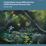 A Federal Basic Income Within The Post Covid-19 Economic Recovery Plan