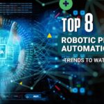 Top 8 Robotic Process Automation Trends to Watch in 2021