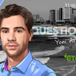 6 Questions for Yoni Assia of eToro – Cointelegraph Magazine