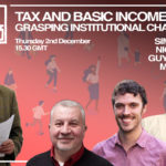 Tax and Basic Income Policy: Grasping Institutional Challenges