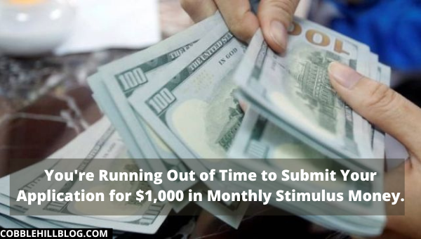 You’re Running Out of Time to Submit Your Application for $1,000 in Monthly Stimulus Money.