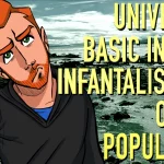 The Truth about UBI (Universal Basic Income) - The Infantilisation of the Population