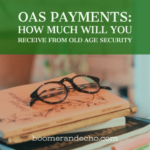 OAS Payments: How Much Will You Receive From Old Age Security