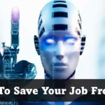 How To Save Your Job From AI: Check Some Useful Tips to Protect Your Job From Rapidly Evolving AI