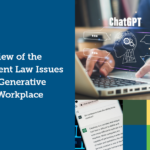 An Overview of the Employment Law Issues Posed by Generative AI in the Workplace