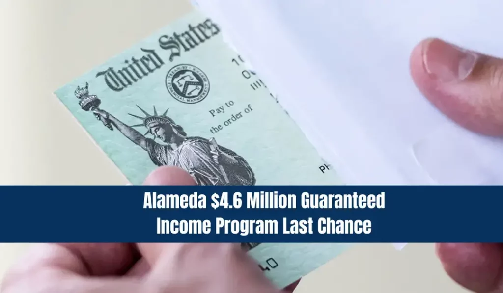 Alameda $4.6 Million Guaranteed Income Program Last Chance to Apply for $1,000 Monthly Aid