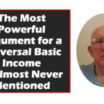 The Most Powerful Argument for Universal Basic Income - part 1