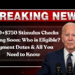 $600+$750 Stimulus Checks Coming Soon: Who is Eligible? Payment Dates & All You Need to Know