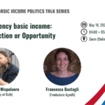 Politics of Basic Income Talk Series – Emergency basic income: Distraction or Opportunity – May 16th at 4pm