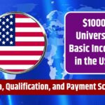 $1000 Universal Basic Income in the USA – Criteria, Qualification Details, and Payment Schedule